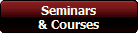 Seminars
& Courses